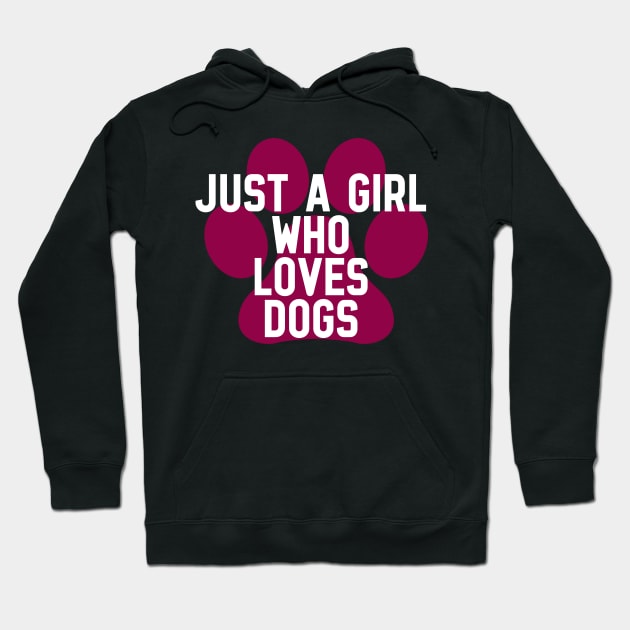 Just a girl who loves dogs Hoodie by quotesTshirts